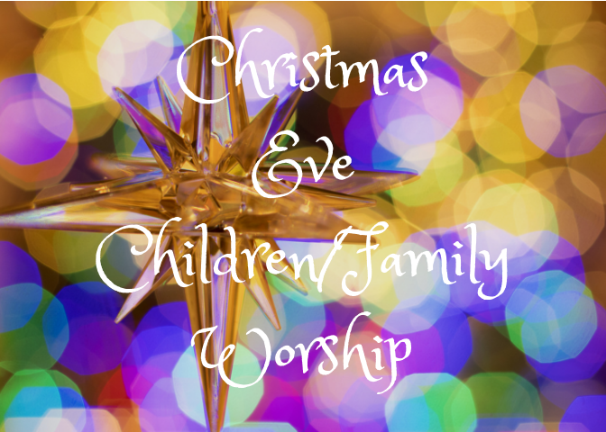 Christmas Eve Children/Family Worship - 3:00 PM