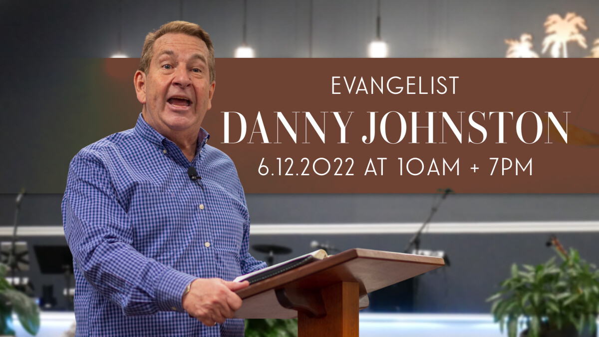 Guest Speaker: Evangelist Danny Johnston