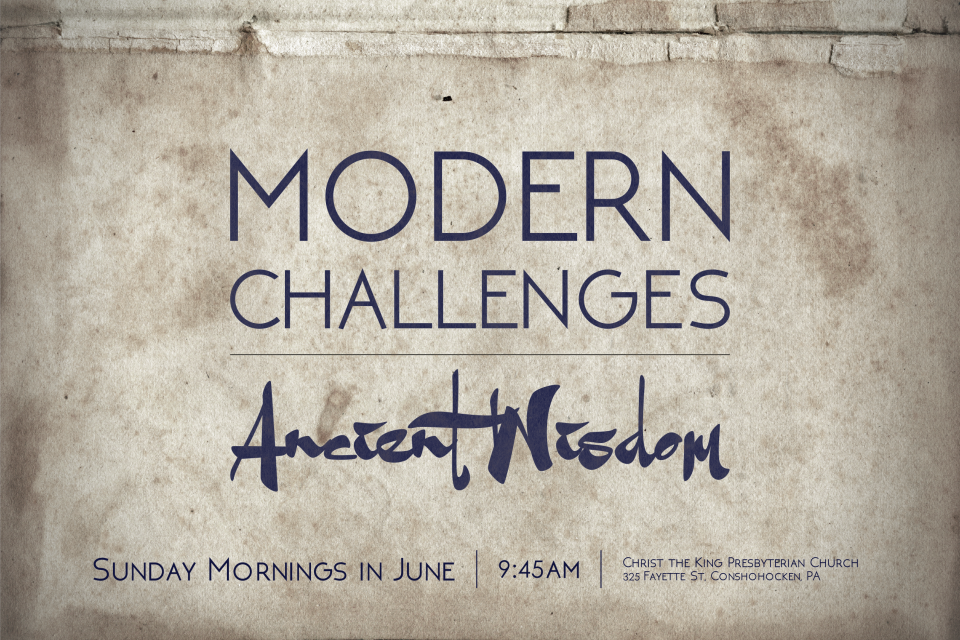 Modern Challenges / Ancient Wisdom - Sundays in June