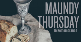 Maundy Thursday "Letting Jesus Wash Your Feet"