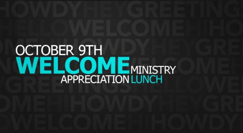 Welcome Ministry Appreciation Lunch