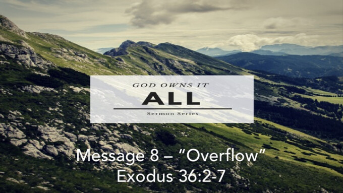 God Owns It All - Week 8: "Overflow"