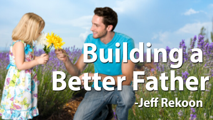 Building a Better Father