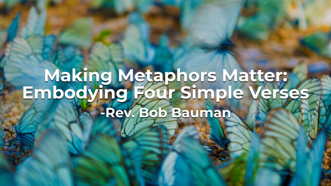 Making Metaphors Matter: Embodying Four Simple Verses