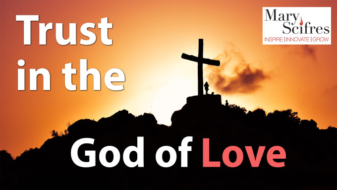 Trust in the God of Love