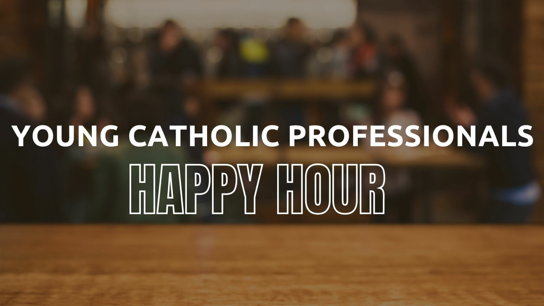 Young Catholic Professionals - Networking Happy Hour