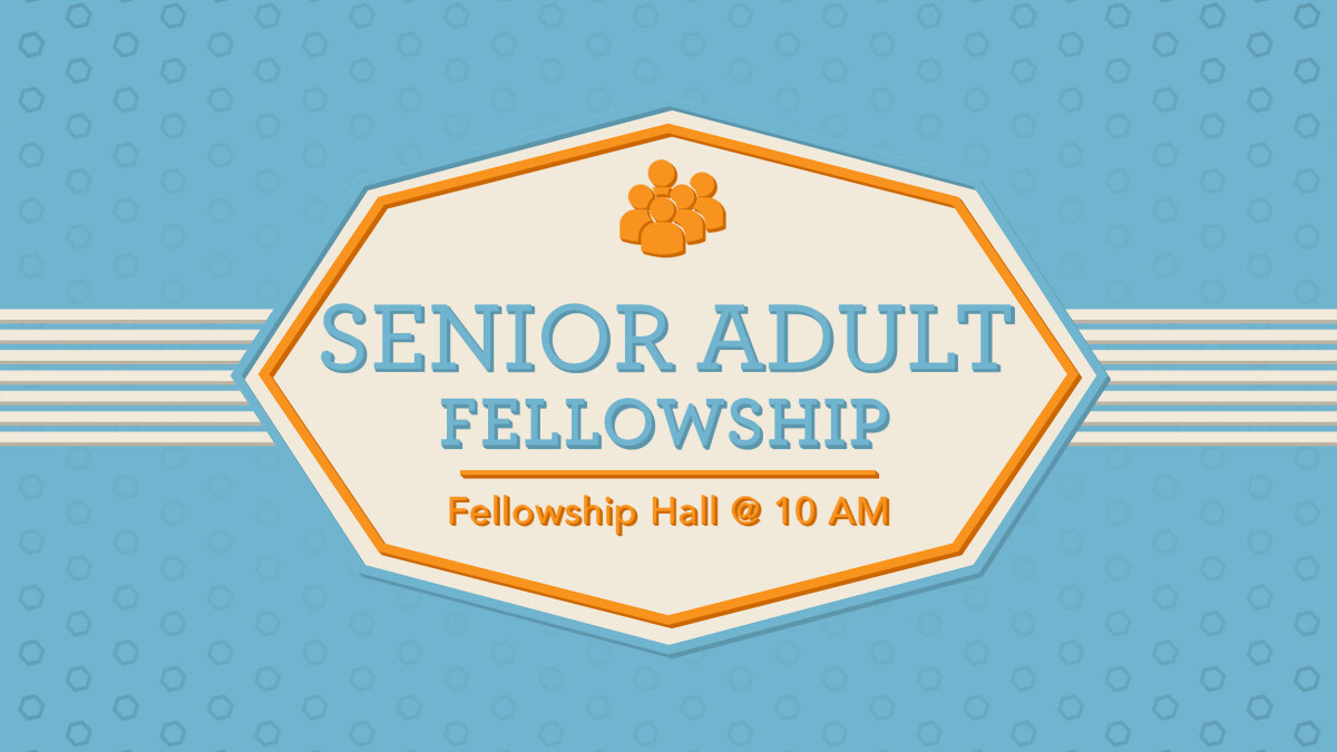 Senior Adults Fellowship