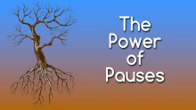 The Power of Pauses