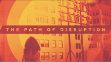 The Path of Disruption 1