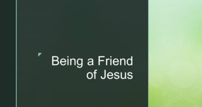 Being a Friend of Jesus