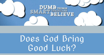 Does God Bring Good Luck?