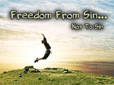 Freedom From Sin… Not To Sin