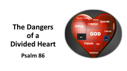 The Dangers of a Divided Heart