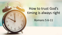 How to trust God’s timing is always right