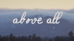 Above All -Understand the Last Days