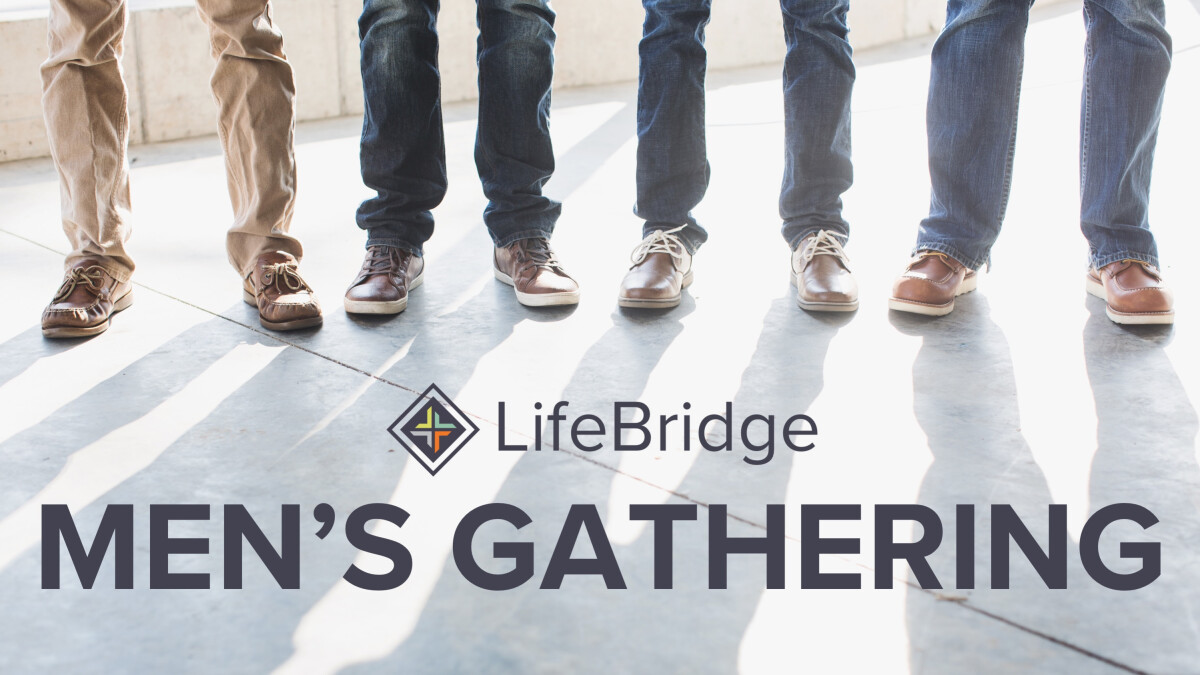 LifeBridge Men's Gathering