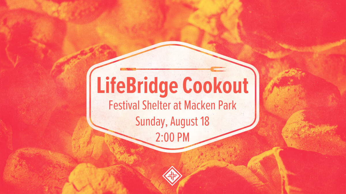 We Are LifeBridge Cookout