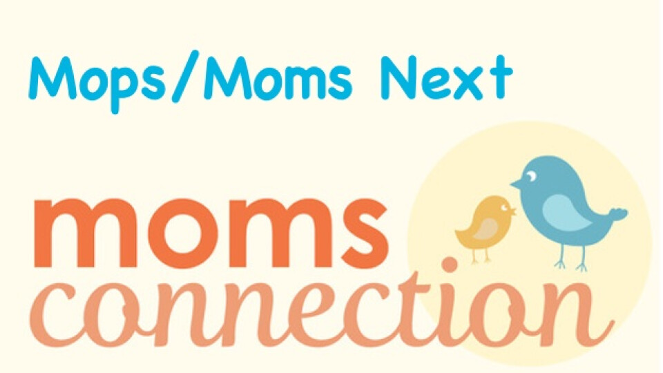 Moms Connection (MOPS/Moms Next) 