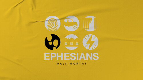 Walk Worthy: Ephesians