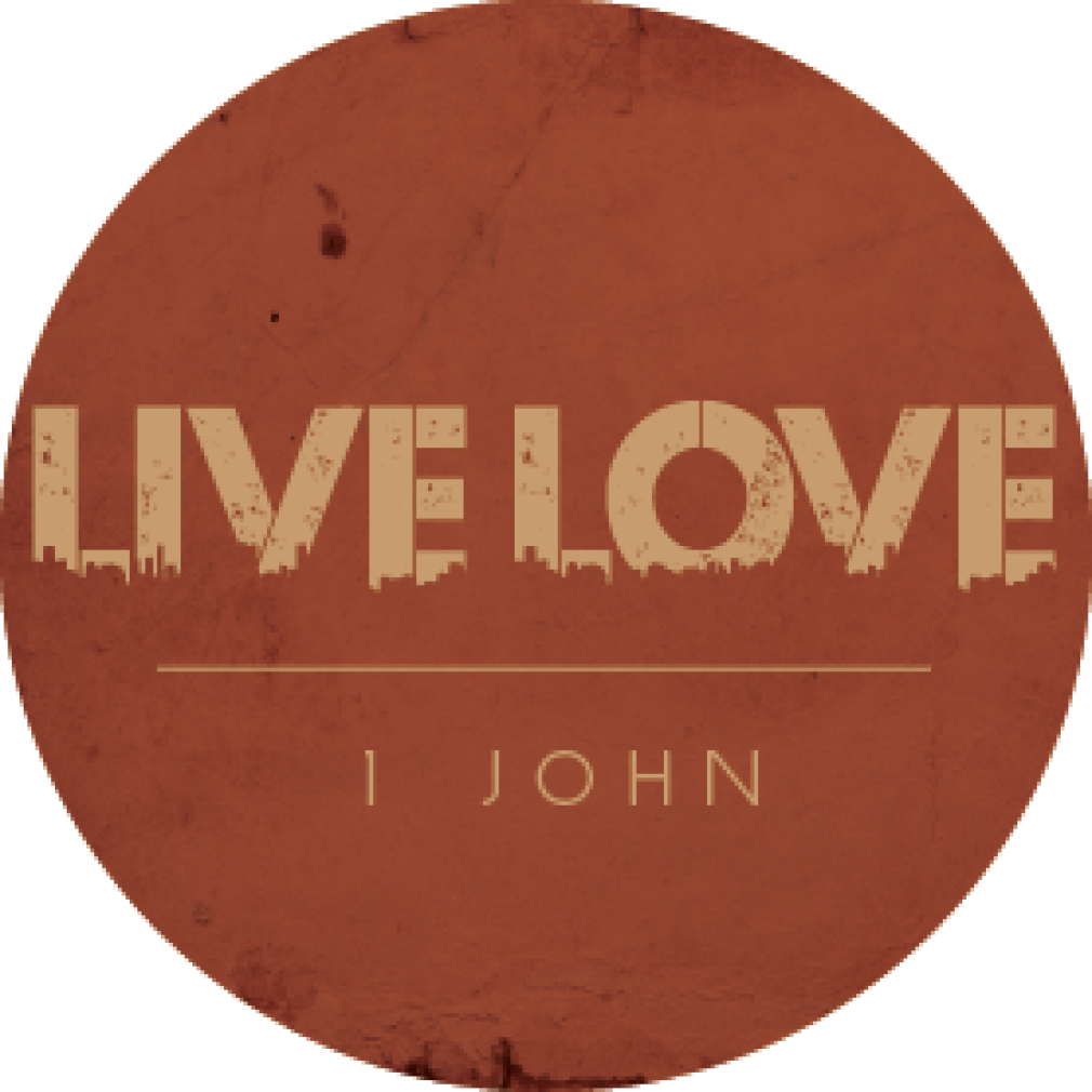 Live Love - 1 John Sermon Series