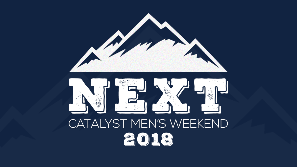 Catalyst Men's Weekend