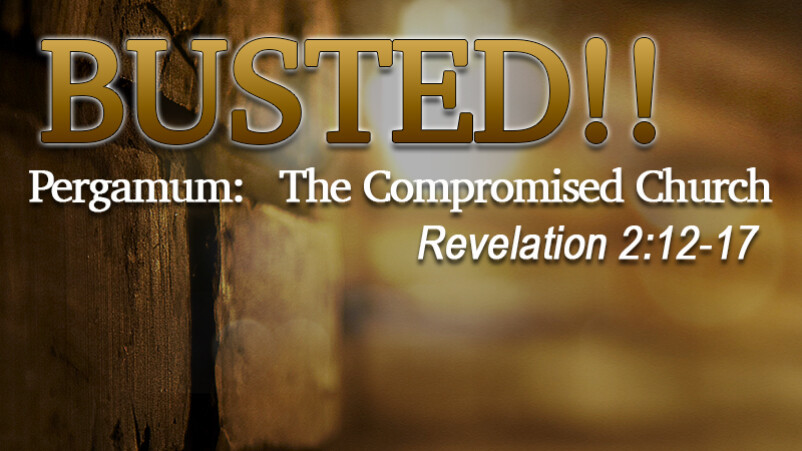 Pergamum: The Compromised Church (4/22/18)