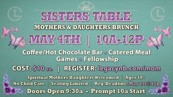 Legacy Church - Sisters Table: Mothers & Daughters Brunch - May 4, 2024