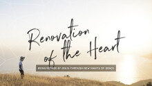 Renovation of the Heart - How We Change