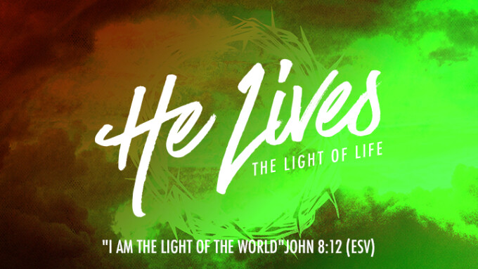 He Lives - The Light of Life