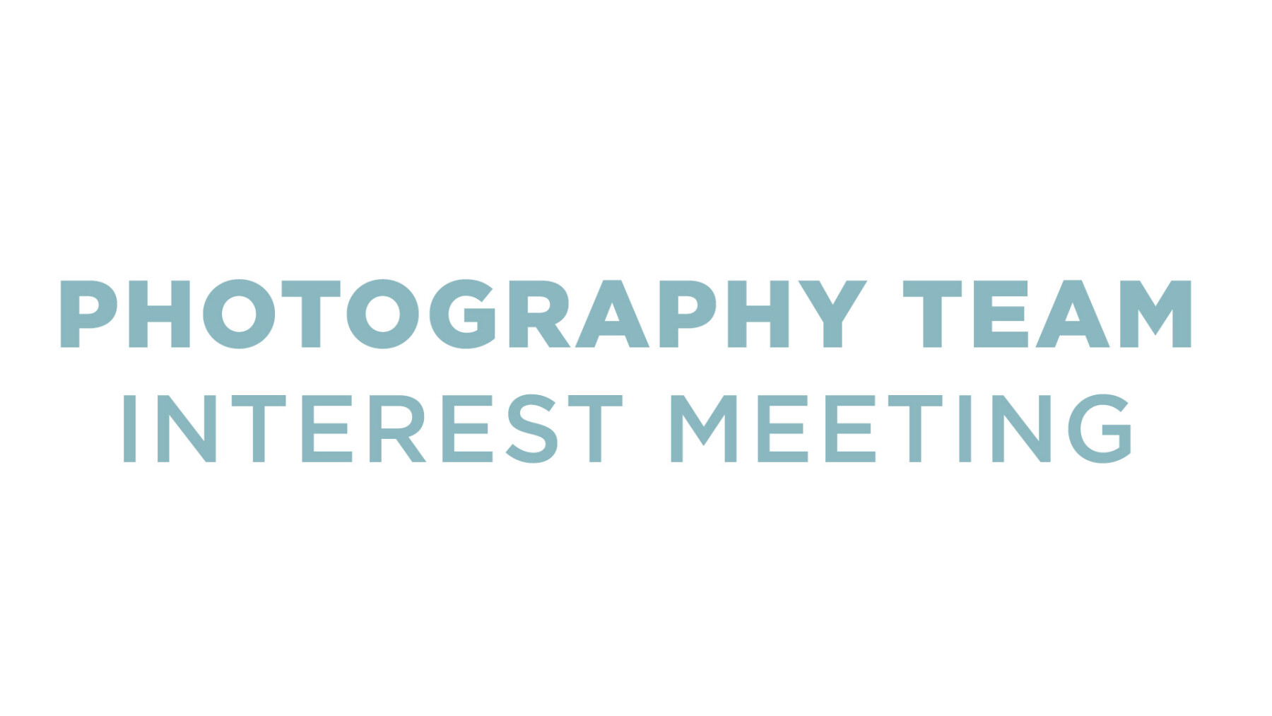 Photography Team: Interest Meeting 