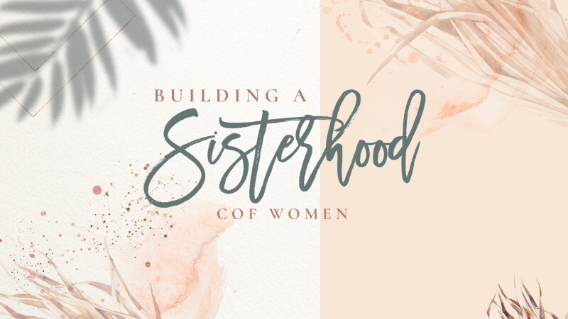 COF Women / Building a Sisterhood