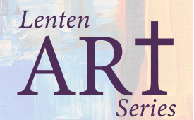 Lenten Art Series: Mission Partner on Homelessness