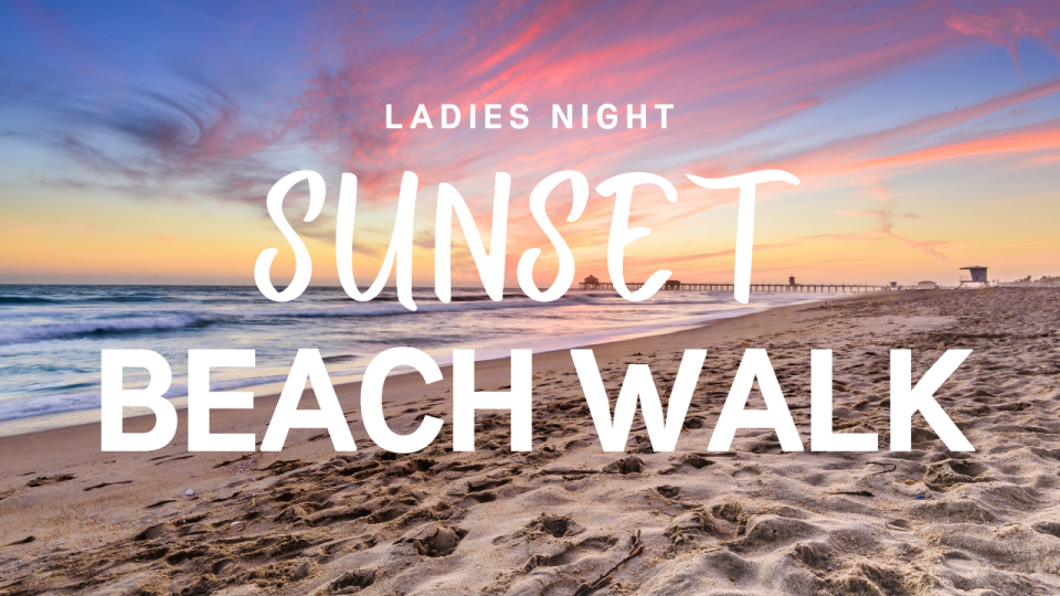 Ladies Night: Beach Walk & Chill 