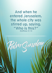 Palm Sunday - Who Is This?