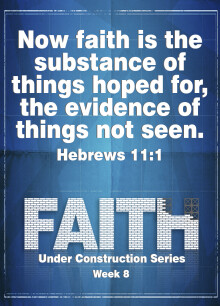 Faith Under Construction Week 8