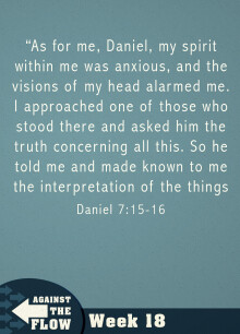Daniel: Against the Flow Week 18