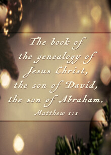 Christmas:  What Jesus' Geneology Teaches Us About Christmas