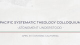 Atonement Understood - Pacific Systematic Theology Colloquium