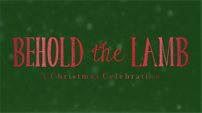 Behold the Lamb: A Christmas Celebration