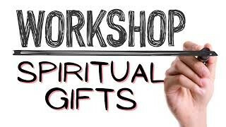 Spiritual Gifts Workshop