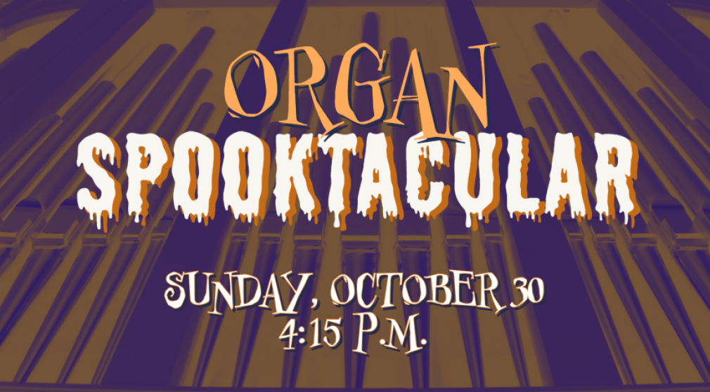 Organ Spooktacular: October 30