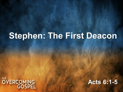 Stephen: The First Deacon