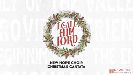 I Call Him Lord - Christmas Cantata 2021