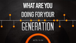 What Are You Doing For Your Generation