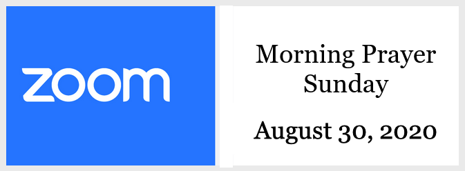 Morning Prayer for Sunday, August 30, 2020