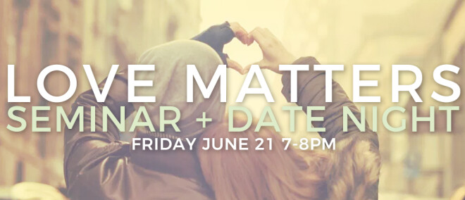 Love Matters Seminar & Date Night