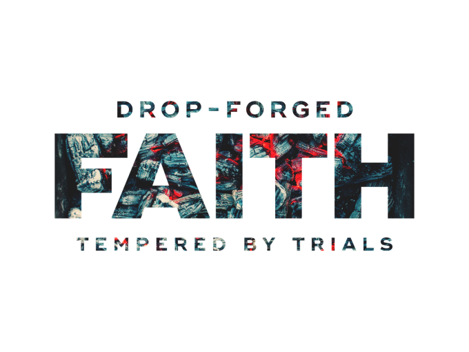 Drop Forged Faith