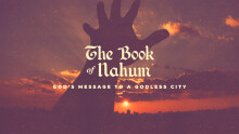 Nahum: God's Message to a Godless City