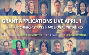 Grant Applications for Church Starts & Missional Initiatives 
