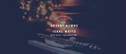 The Advent Hymns of Isaac Watts: Week 1